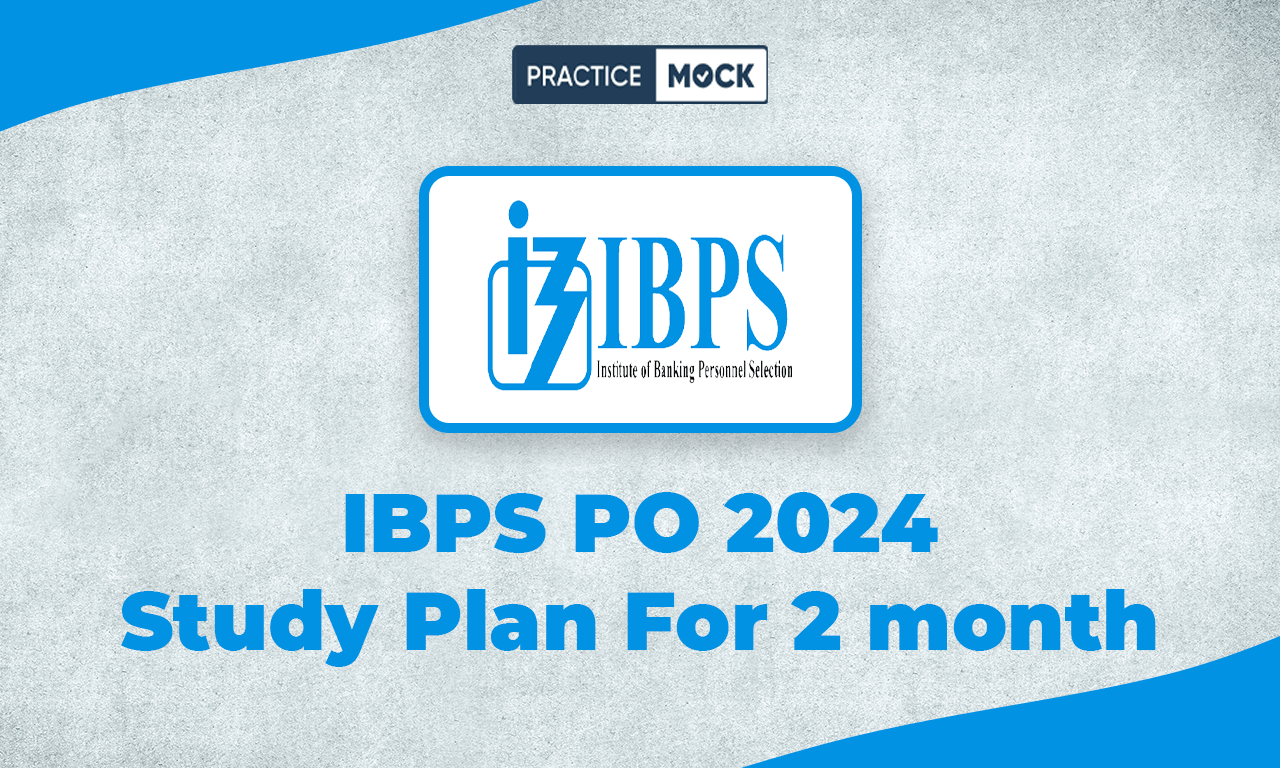 IBPS PO 2024 Study Plan For 2 month