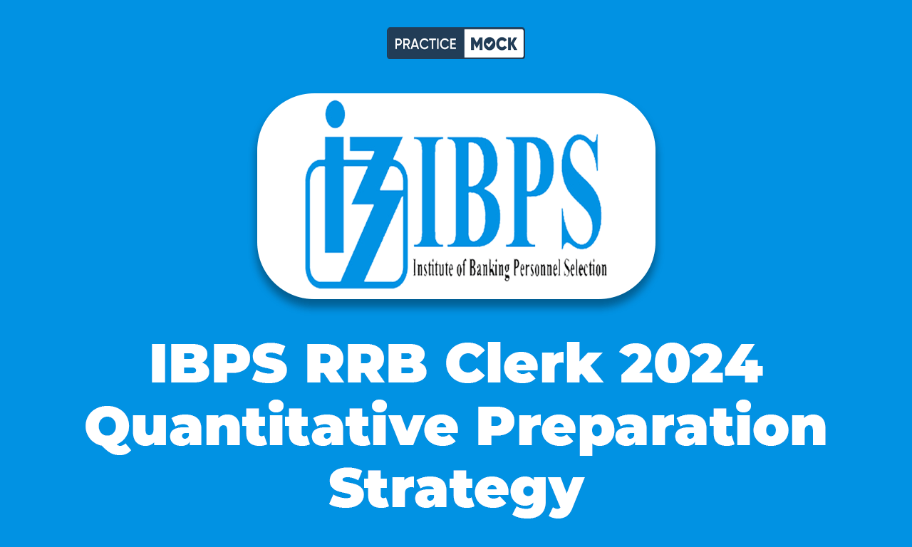 IBPS RRB Clerk 2024 Quantitative Preparation Strategy