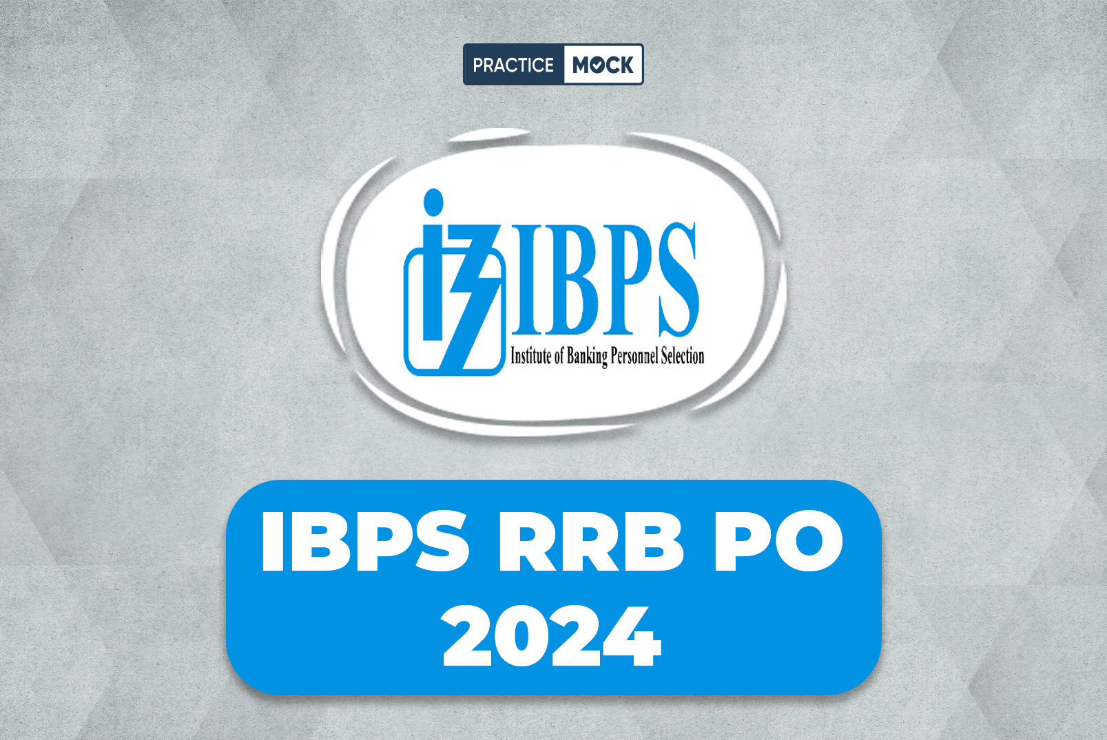 IBPS RRB PO 2024 Notification, Exam Date Out, Syllabus