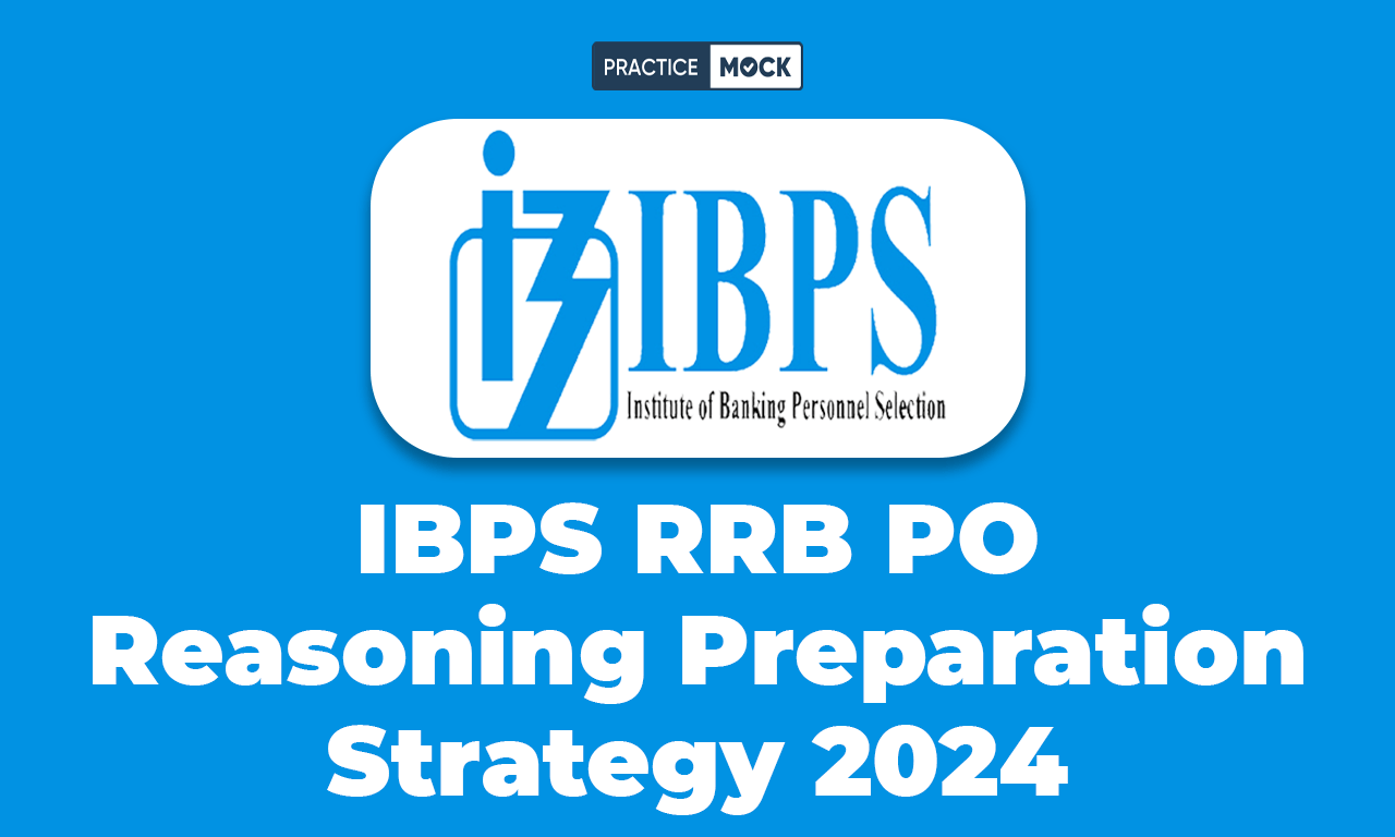 IBPS RRB PO Reasoning Preparation Strategy 2024