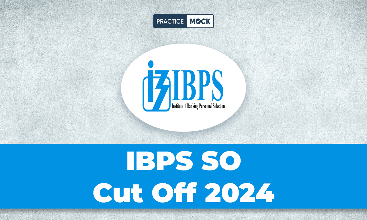 IBPS SO Cut Off 2024