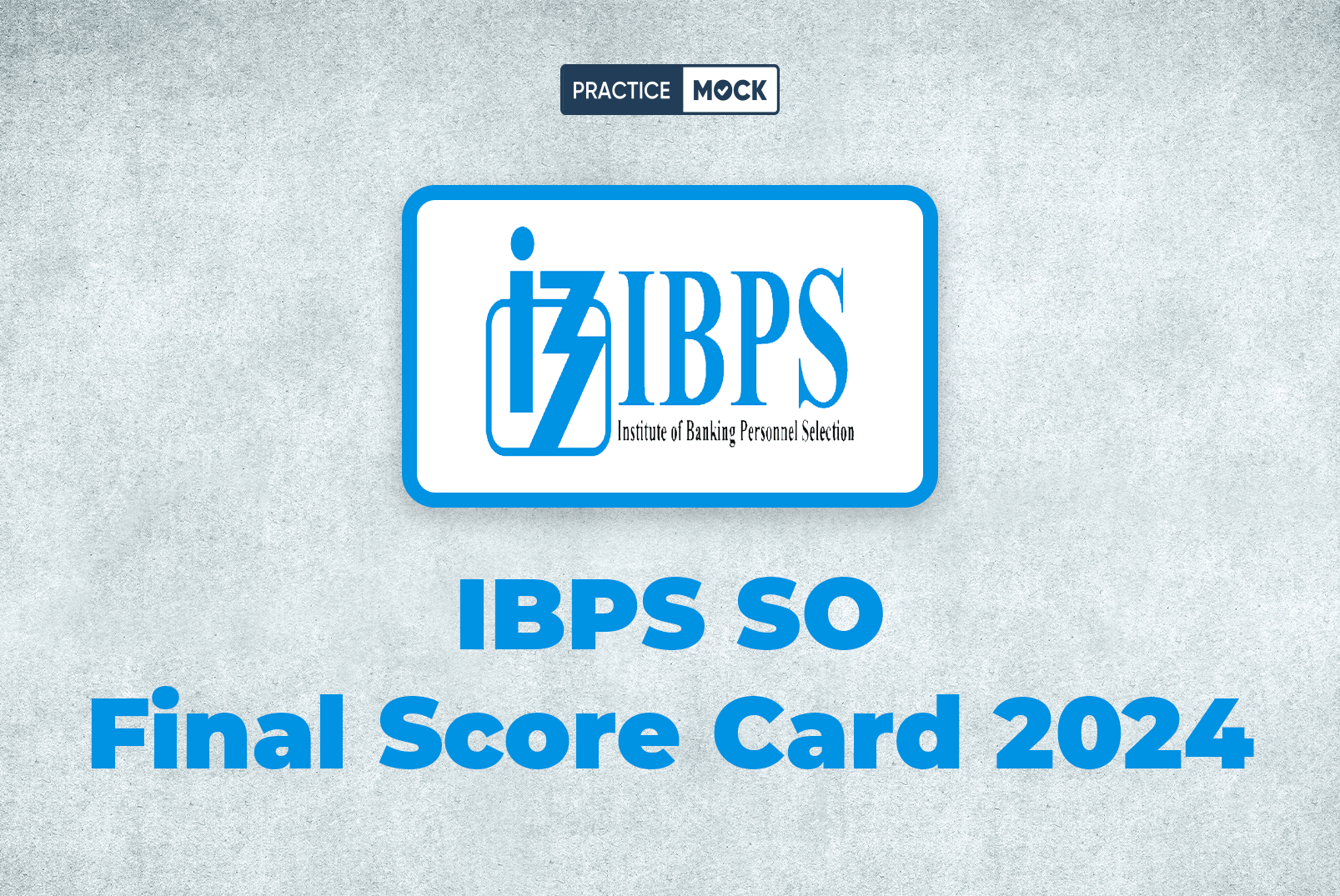 IBPS SO Final Score Card 2024