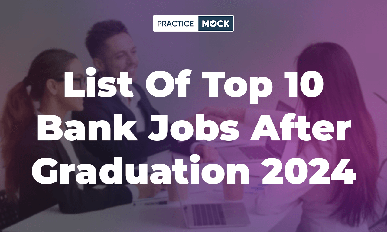 List Of Top 10 Bank Jobs After Graduation 2024