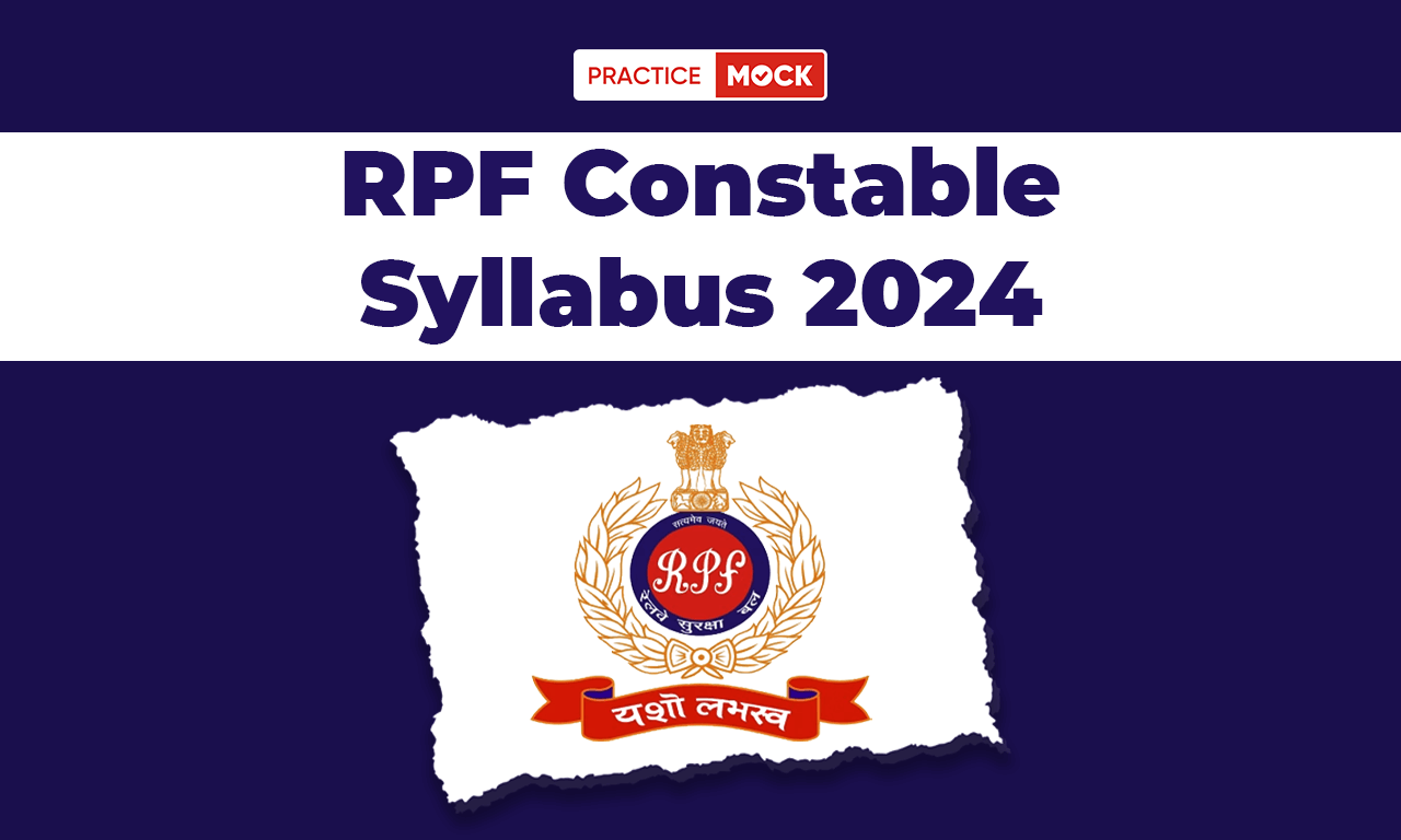 RPF Constable Syllabus 2024, Exam Pattern & Syllabus Topics
