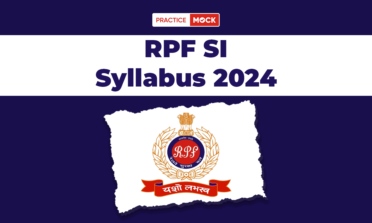 RPF SI Syllabus 2024, Exam Pattern & Syllabus Topics