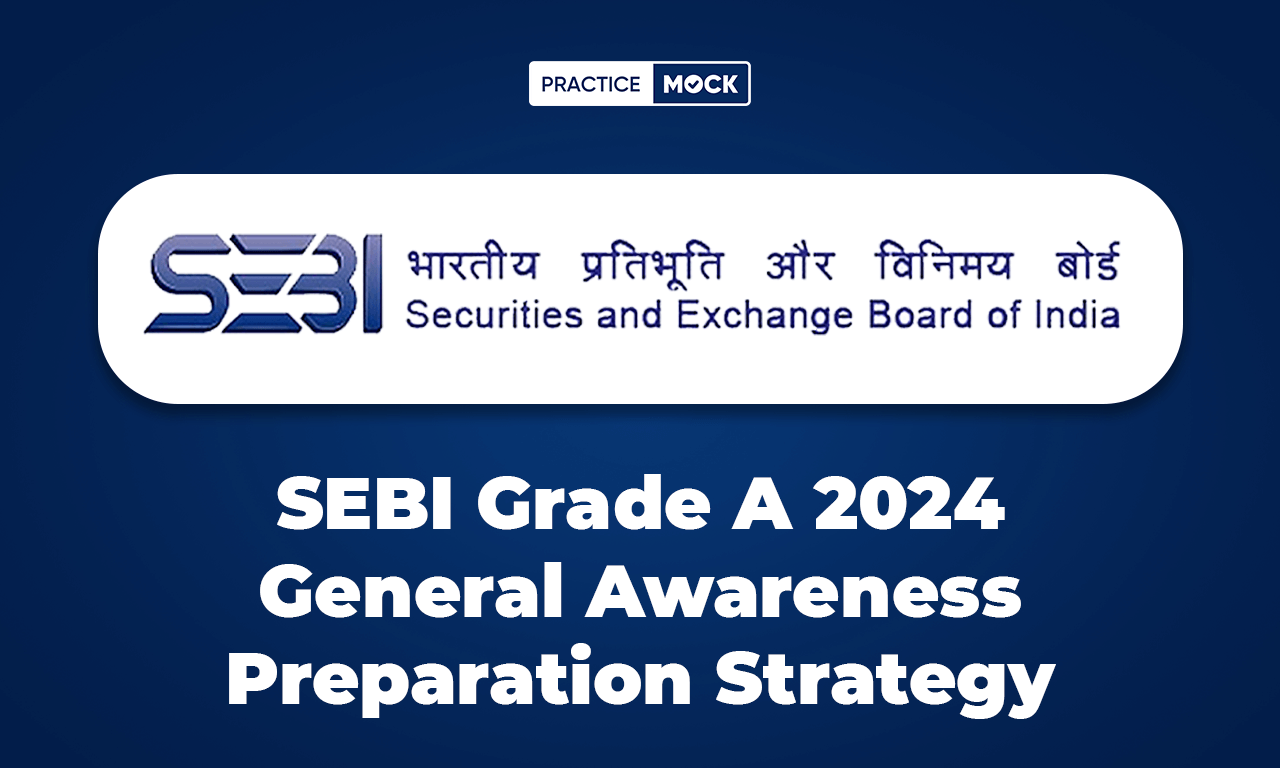 SEBI Grade A 2024 General Awareness Preparation Strategy