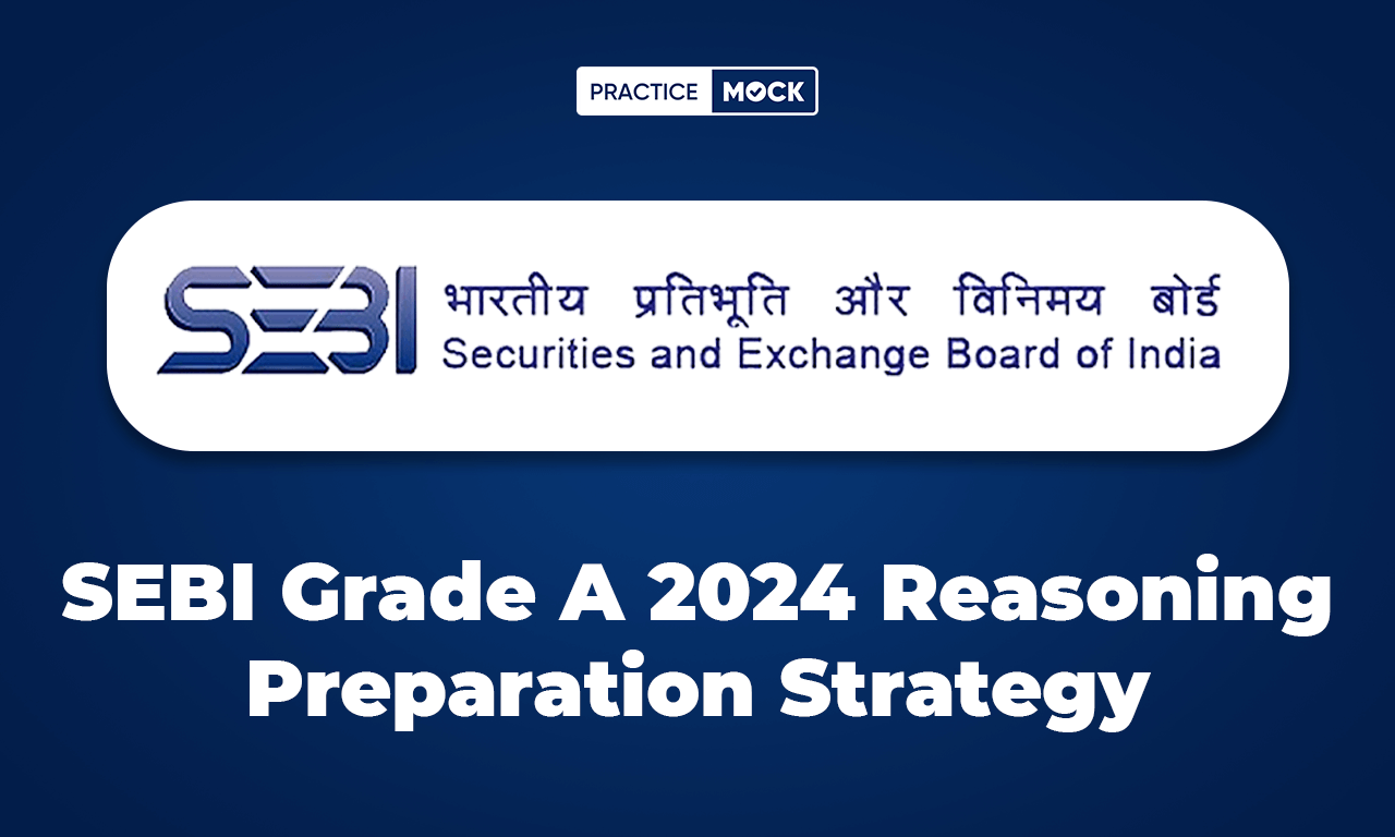 SEBI Grade A 2024 Reasoning Preparation Strategy