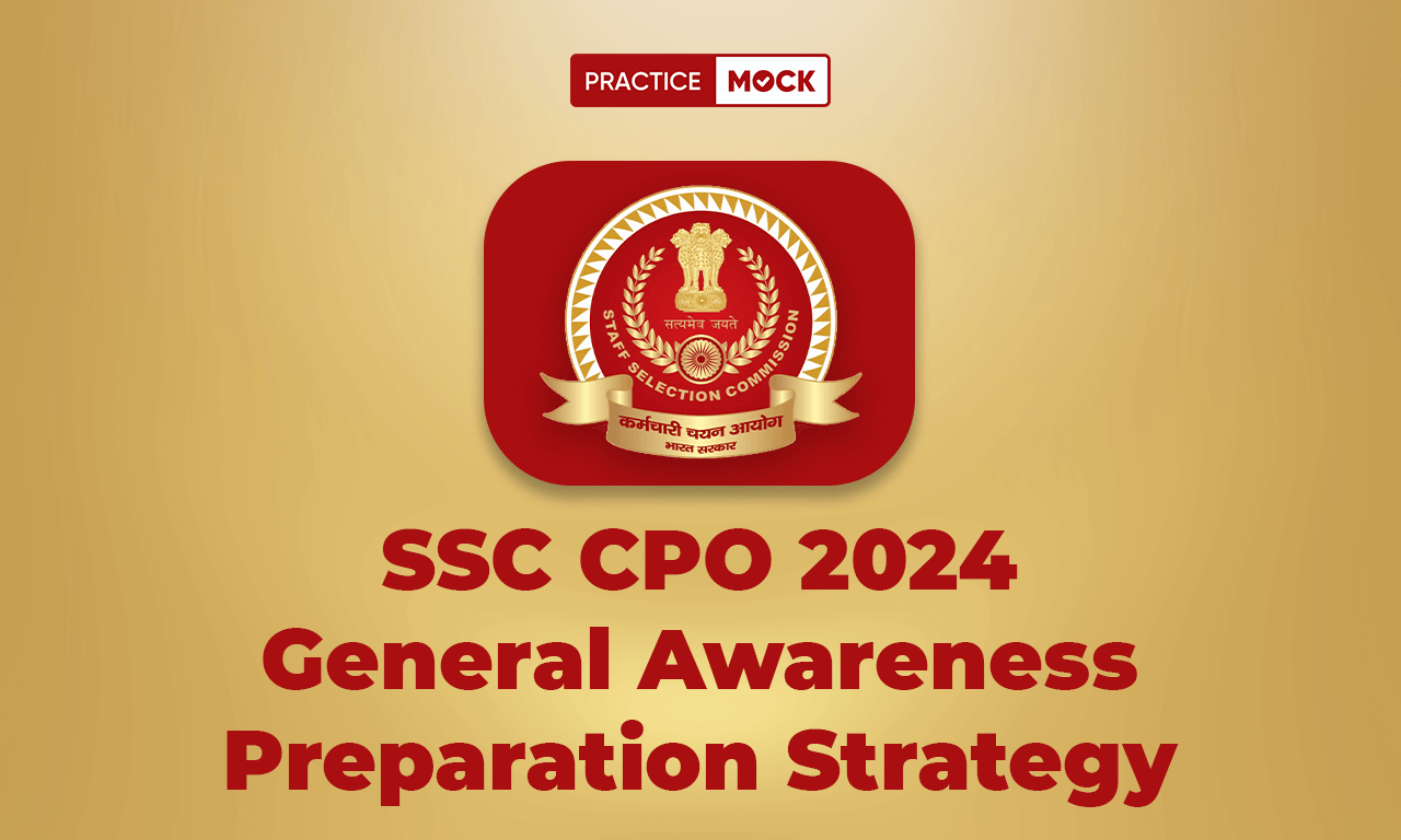 SSC CPO 2024 General Awareness Preparation Strategy