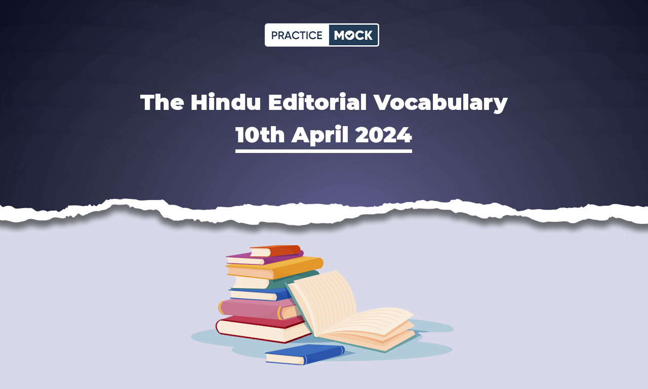 The Hindu Editorial Vocabulary 10th April 2024