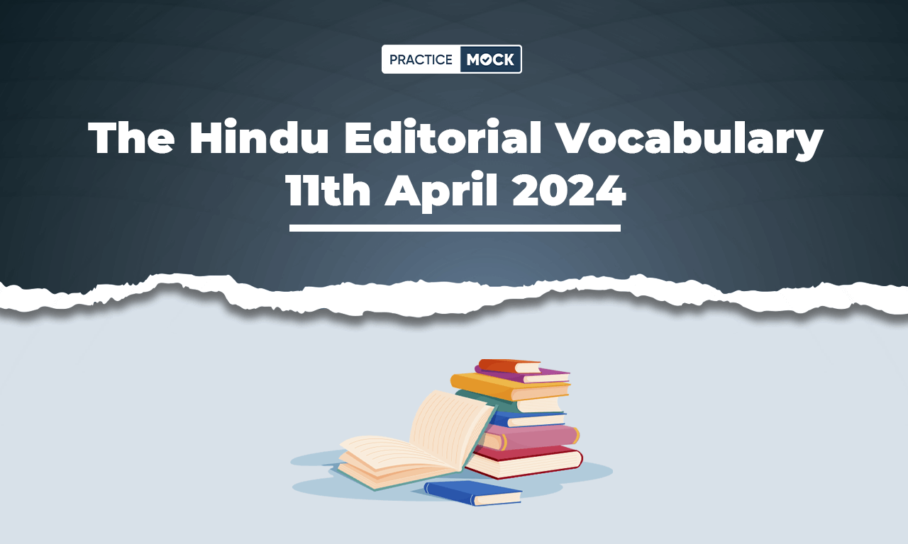 The Hindu Editorial Vocabulary 11th April 2024