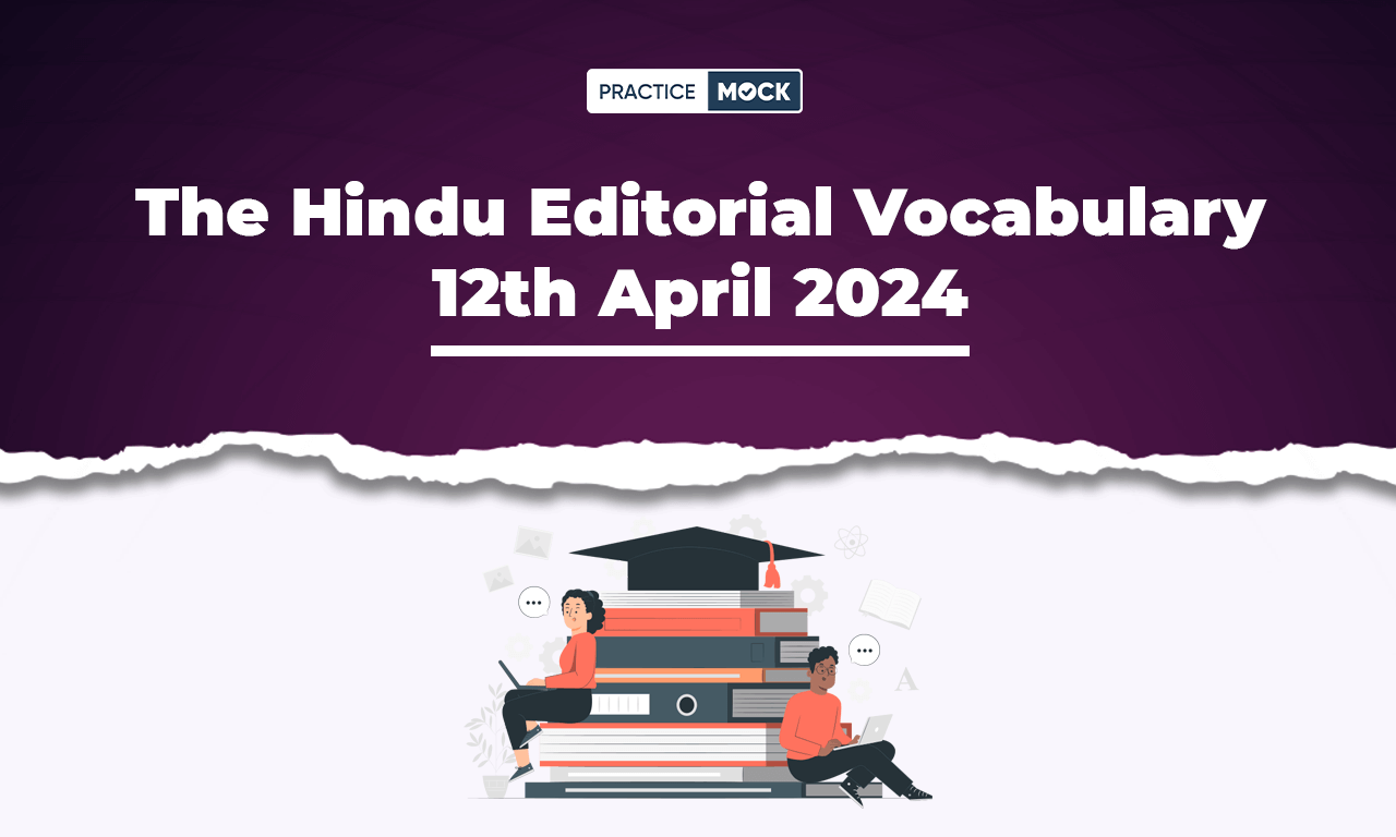 The Hindu Editorial Vocabulary 12th April 2024