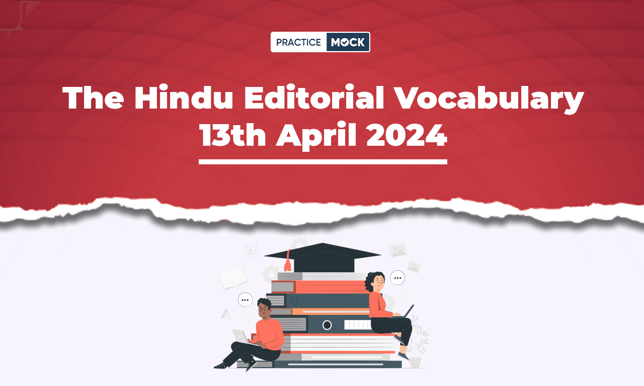 The Hindu Editorial Vocabulary 13th April 2024