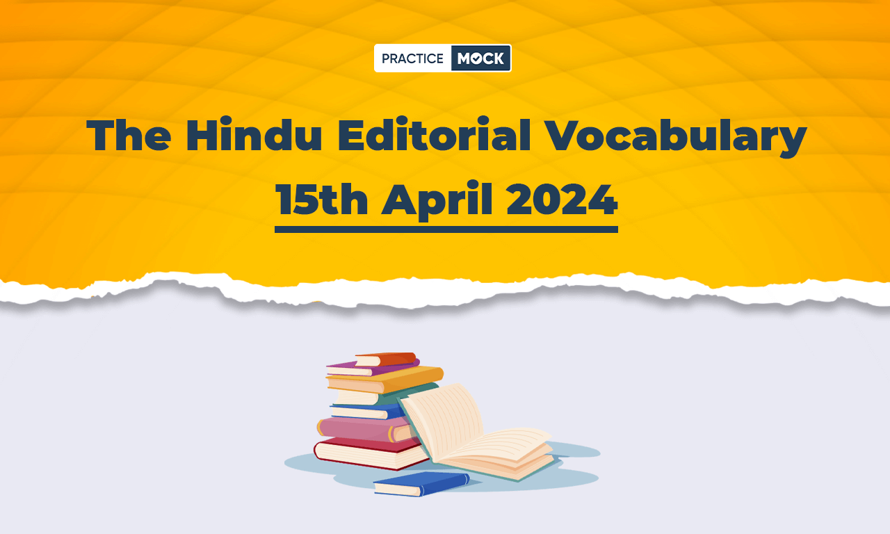 The Hindu Editorial Vocabulary 15th April 2024