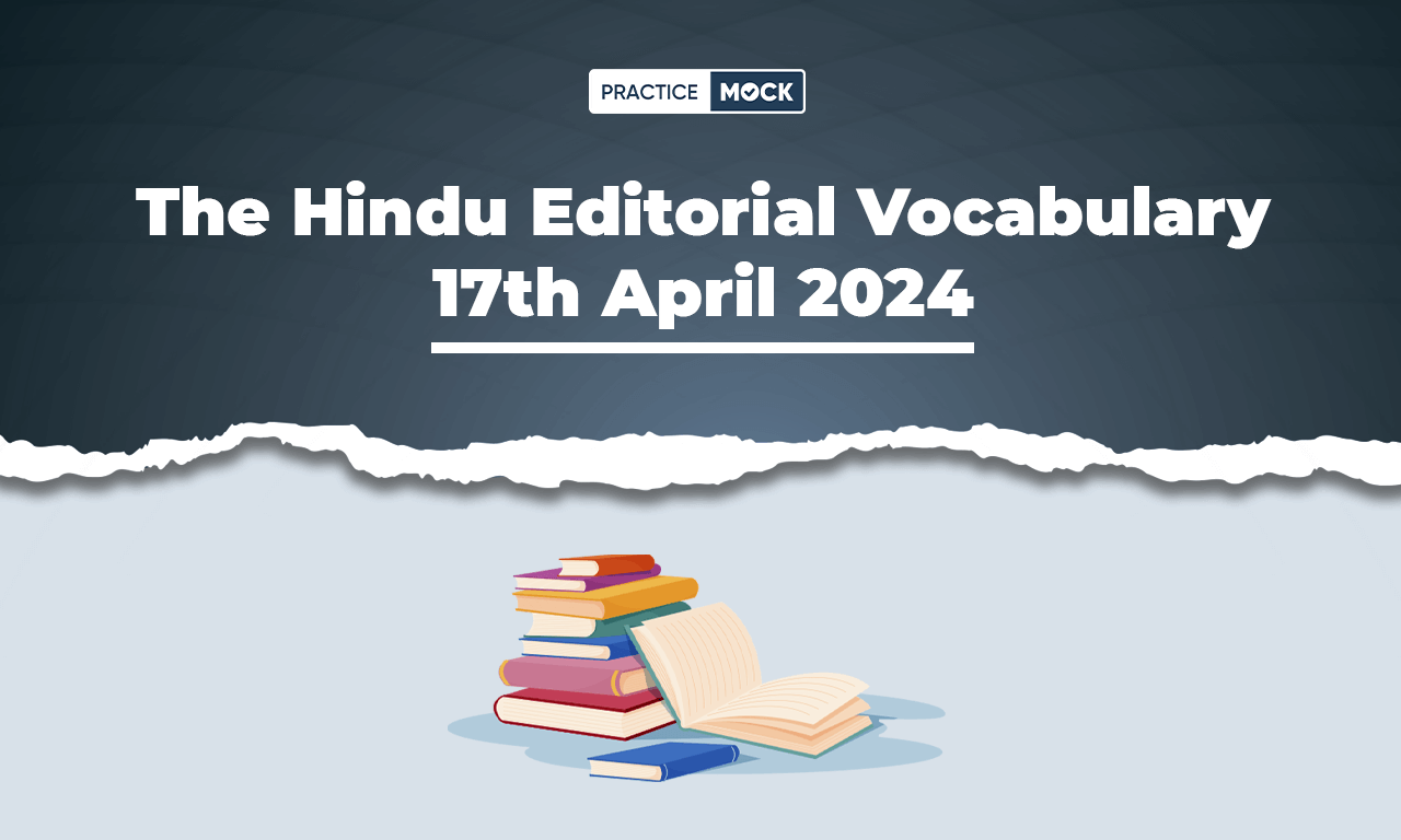 The Hindu Editorial Vocabulary 17th April 2024