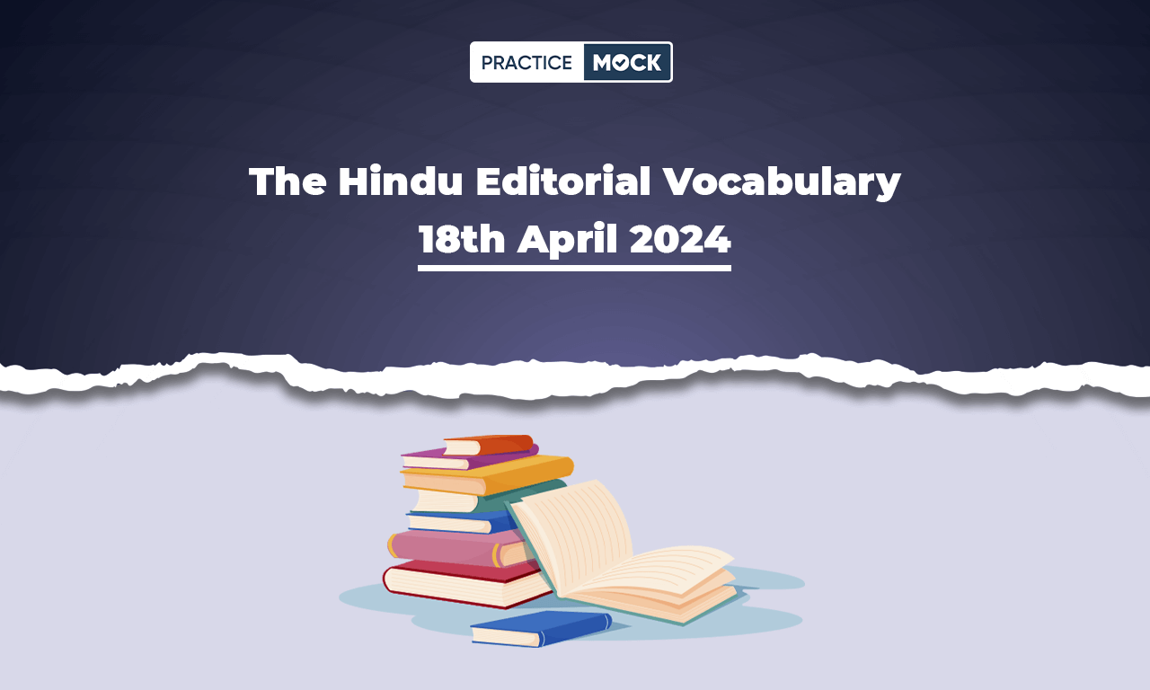 The Hindu Editorial Vocabulary 18th April 2024