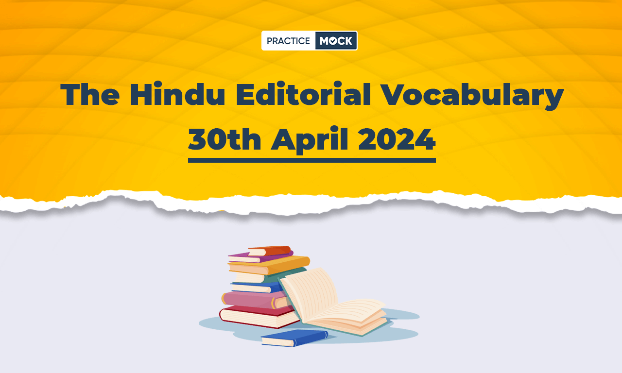 The Hindu Editorial Vocabulary 30th April 2024