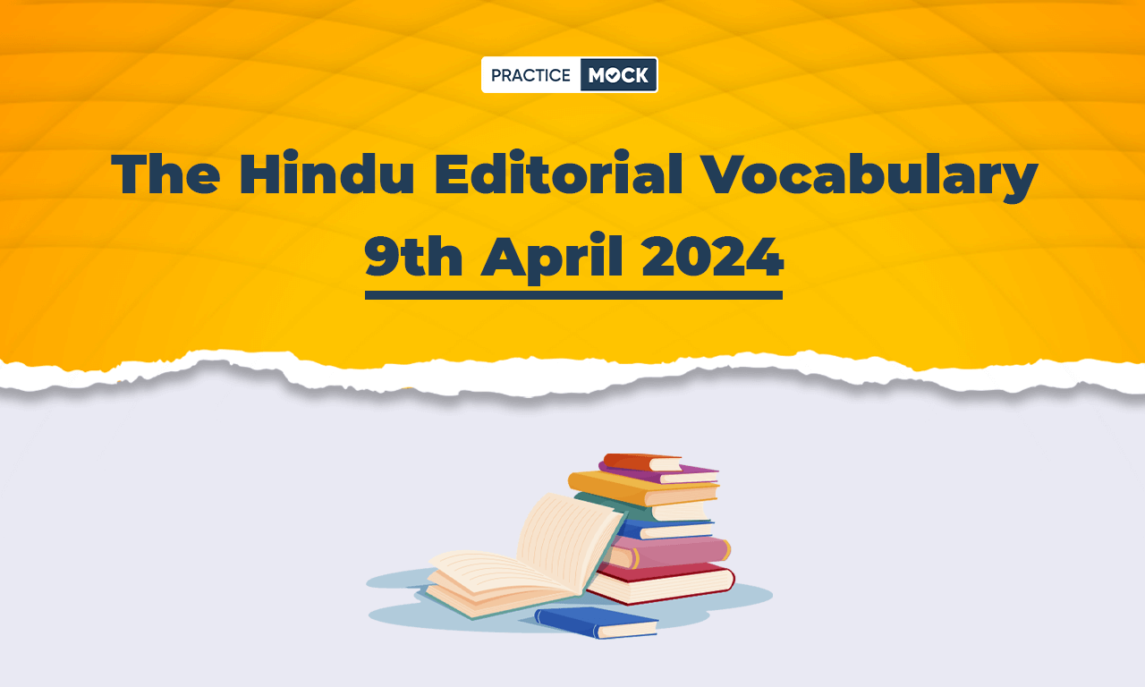 The Hindu Editorial Vocabulary 9th April 2024