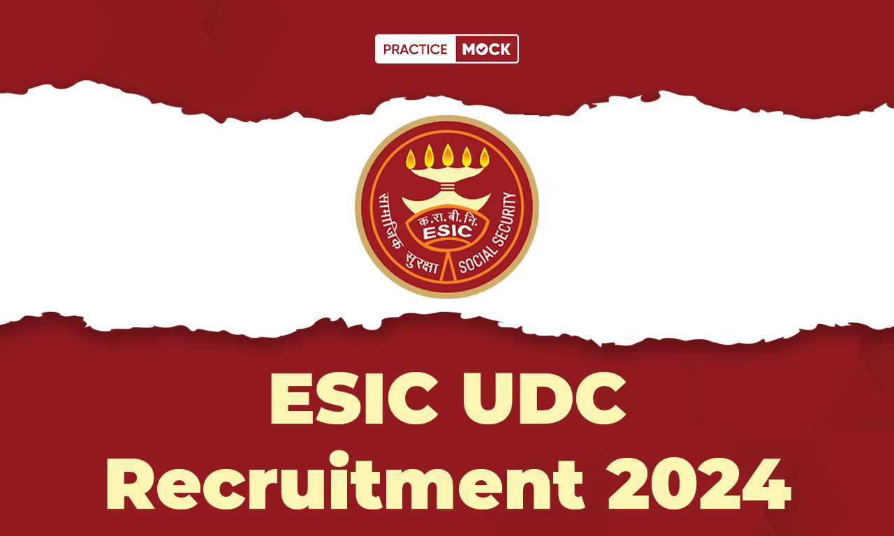 ESIC UDC Recruitment 2024 Notification, Exam Date & Salary