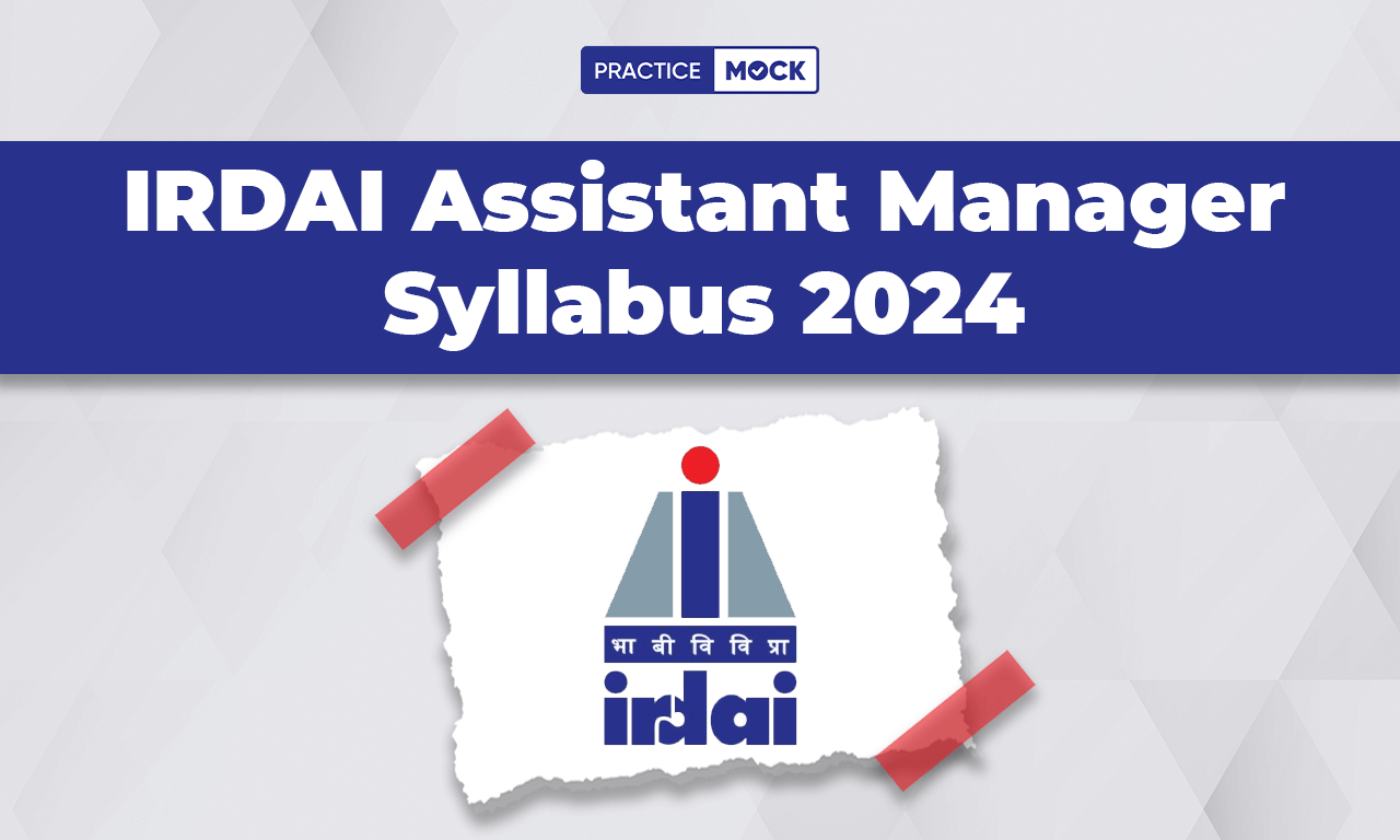 IRDAI Assistant Manager Syllabus 2024