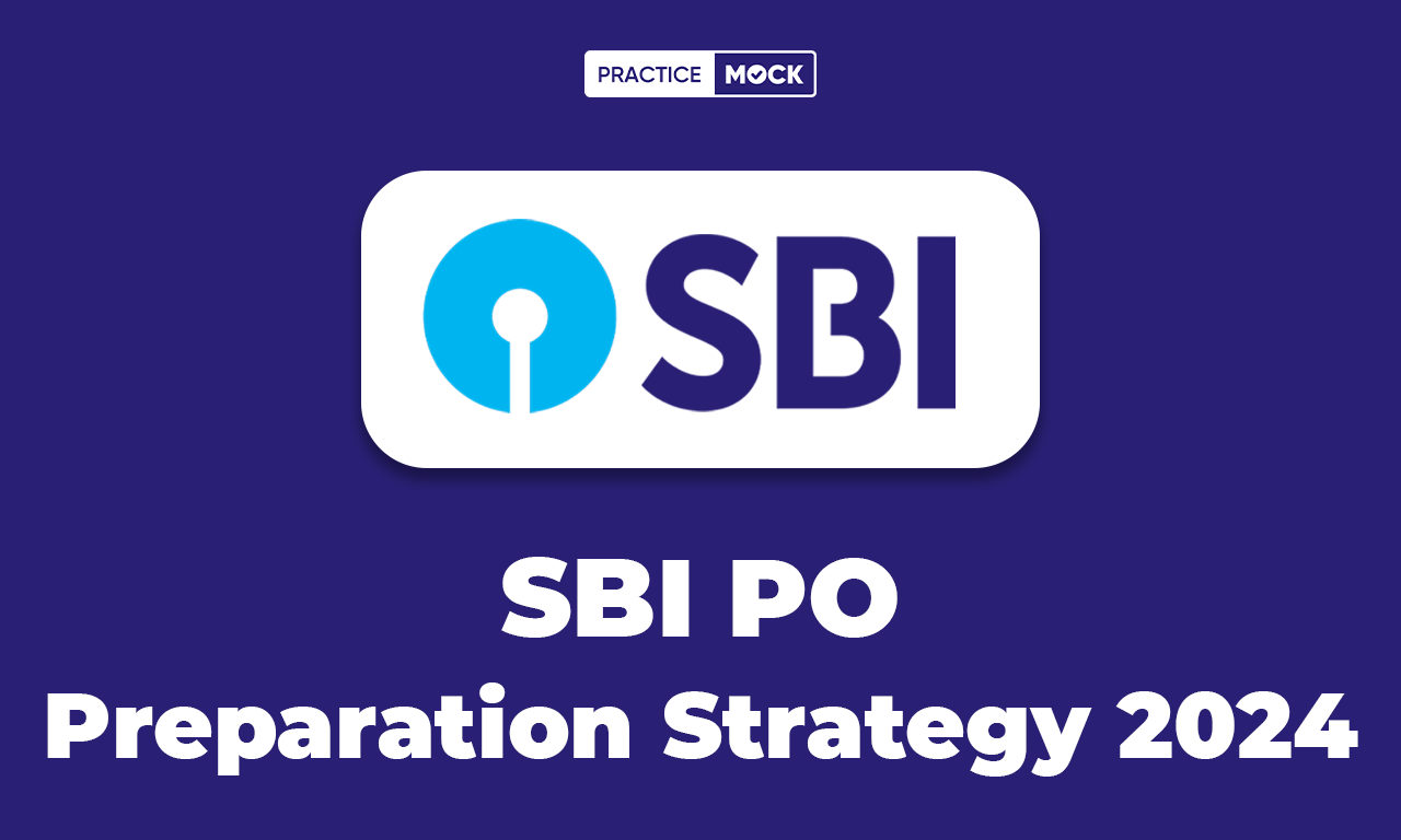 SBI PO Preparation Strategy 2024, Subject-Wise Tips & Tricks
