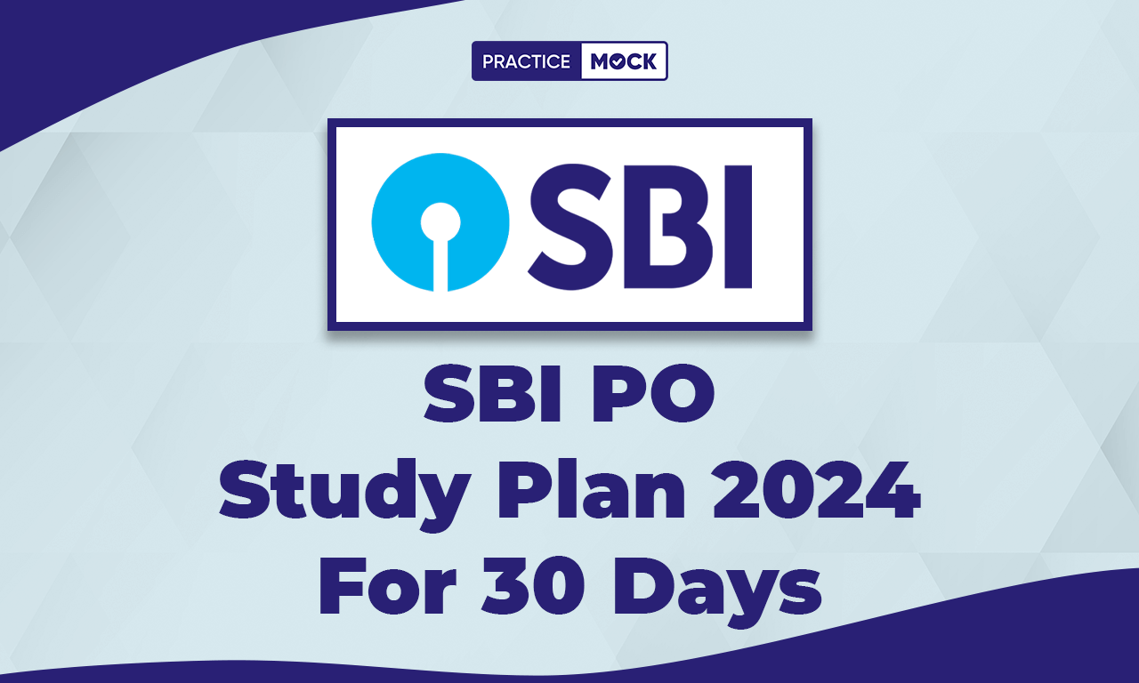 SBI PO Study Plan 2024 For 30 Days, Preparation Strategy