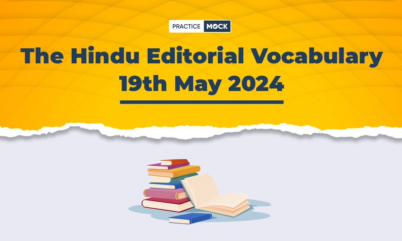 The Hindu Editorial Vocabulary 19th May 2024