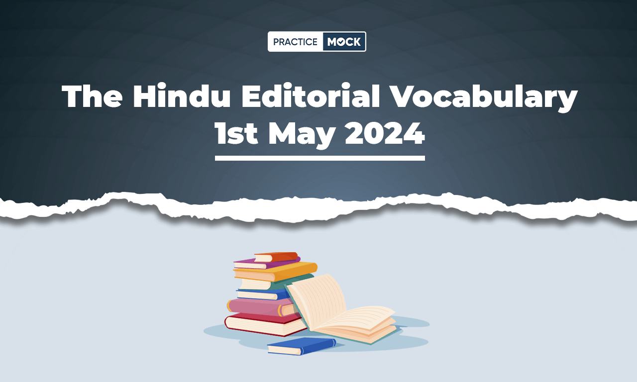 The Hindu Editorial Vocabulary 1st May 2024