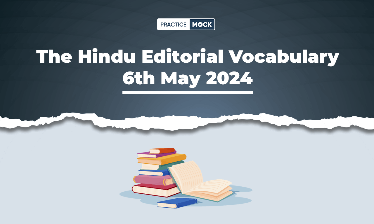 The Hindu Editorial Vocabulary 6th May 2024