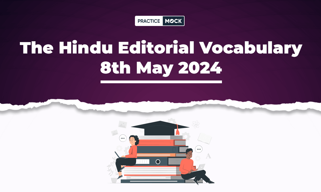 The Hindu Editorial Vocabulary 8th May 2024