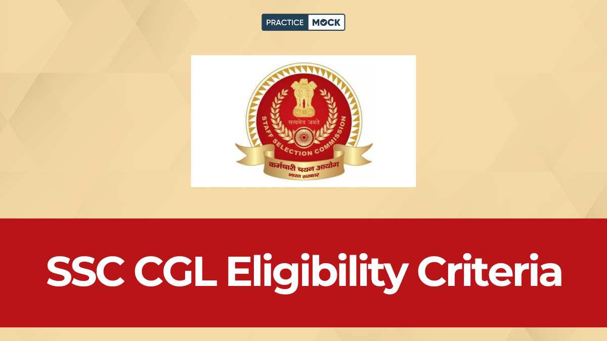 SSC CGL Eligibility Criteria 2025