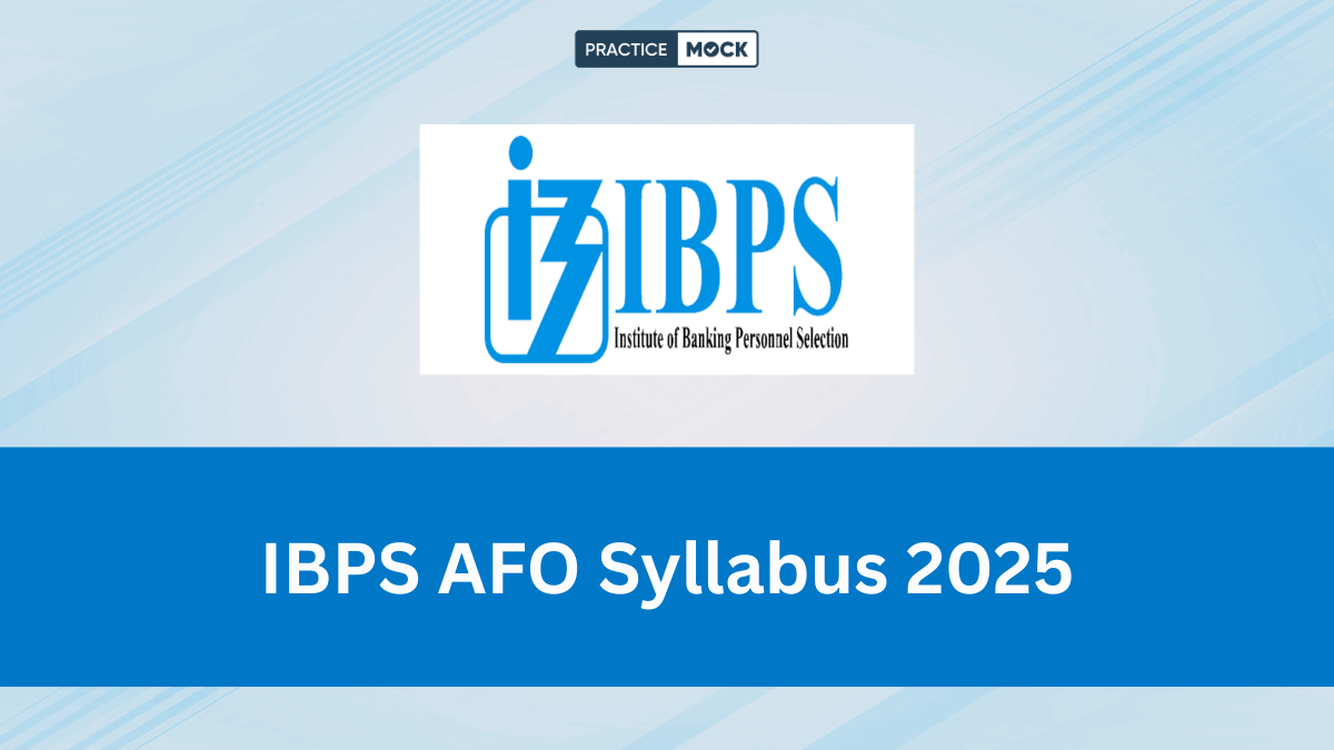 IBPS AFO Syllabus 2025, Check Prelims & Mains Exam Pattern