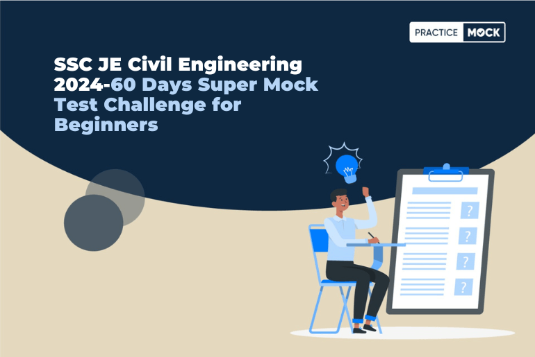 SSC JE Civil Engineering 2024-60 Days Super Mock Test Challenge for Beginners