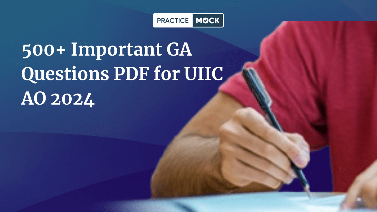 500+ Important GA Questions PDF for UIIC AO 2024 Exam