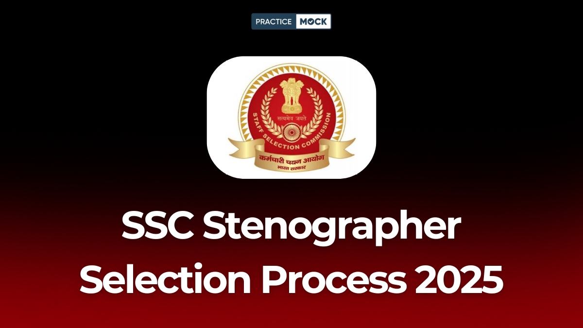 SSC Stenographer Selection Process 2025