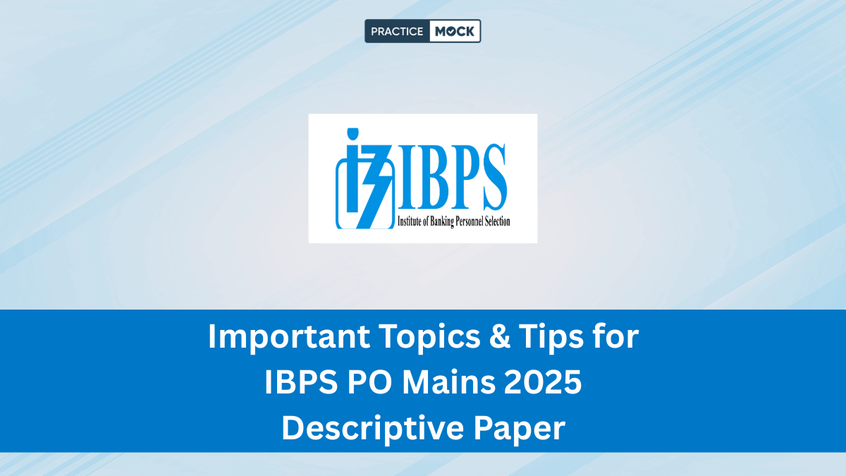Important Topics Tips for IBPS PO Mains 2025 Descriptive-Paper