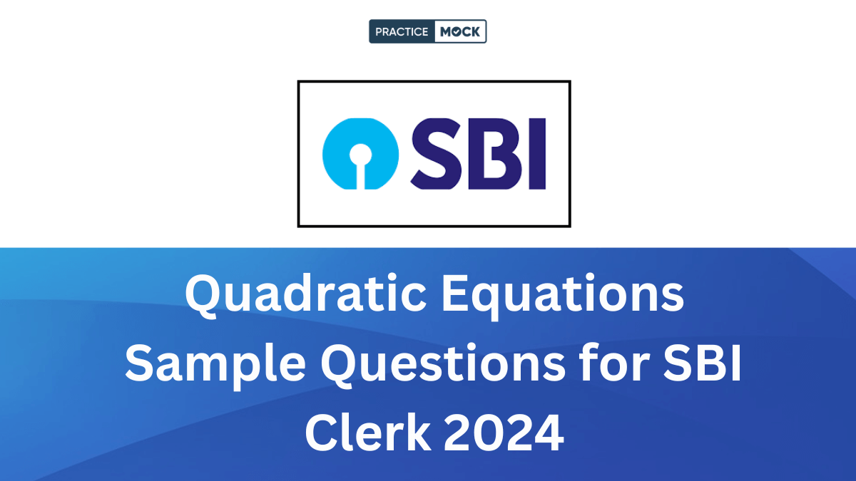 Quadratic Equations Sample Questions For SBI Clerk 2024 Exam