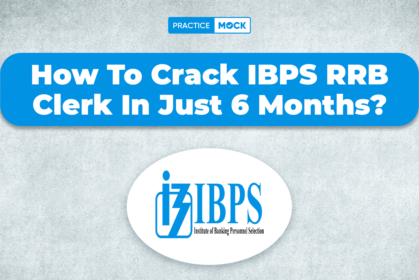 How To Crack IBPS RRB Clerk In Just 6 Months