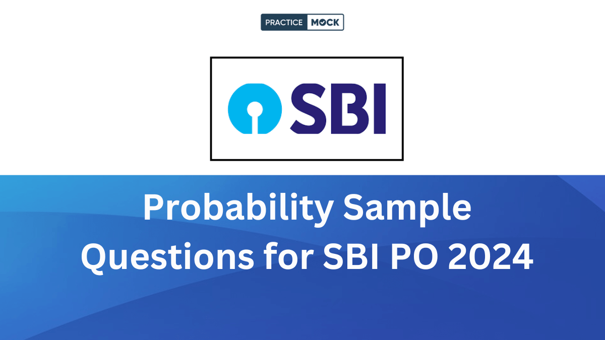 Probability Sample Questions For the SBI PO 2024 Exam
