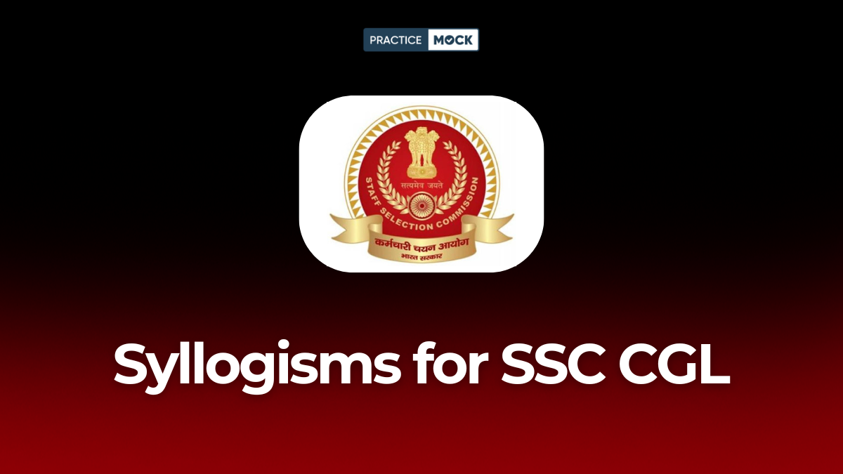Syllogisms Questions for SSC CGL