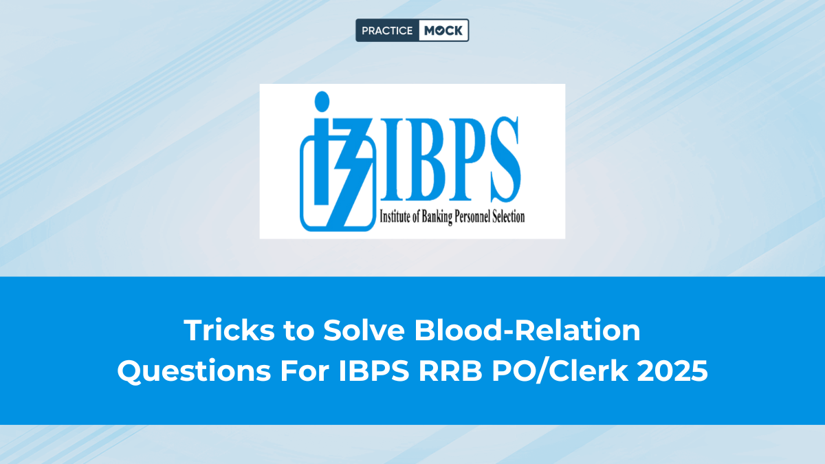 Tricks to Solve Blood-Relation Questions For IBPS RRB PO/Clerk 2025