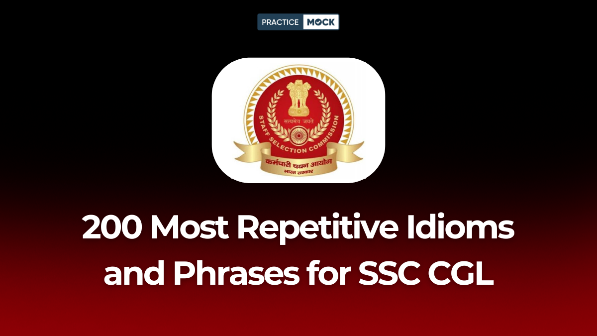 200 Most Repetitive Idioms and Phrases for SSC CGL 2025