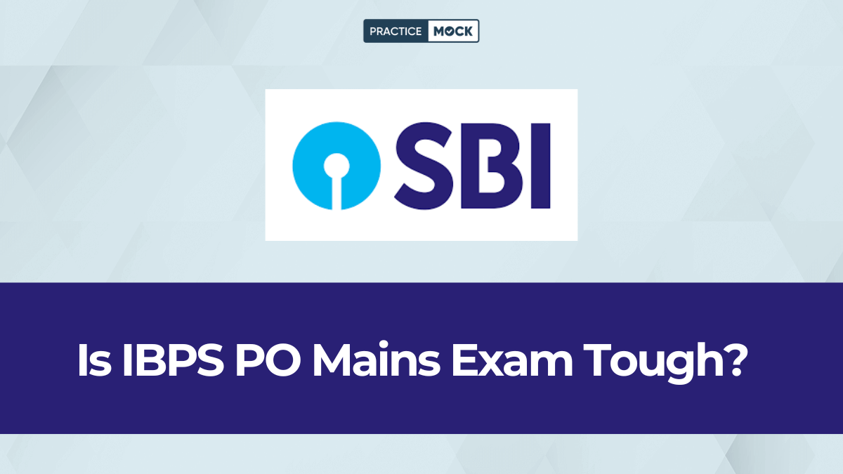 Is IBPS PO Mains Exam Tough?