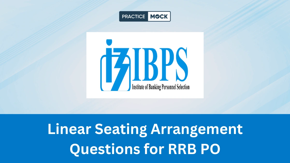 Linear Seating Arrangement Questions for RRB PO 2026