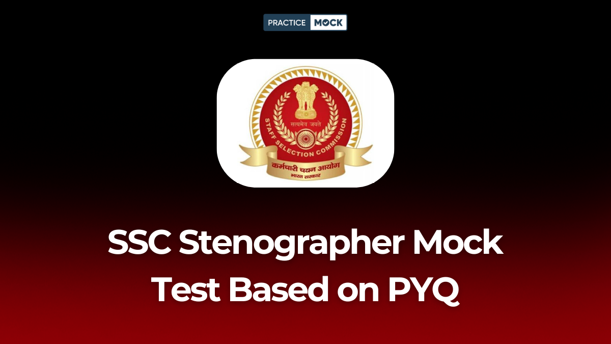 SSC Stenographer Mock Test Based on PYQ