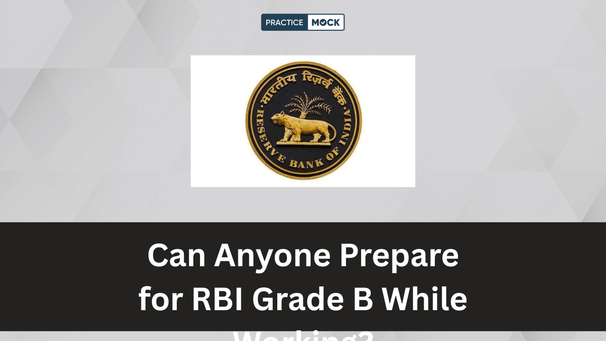 Can Anyone Prepare for RBI Grade B While Working