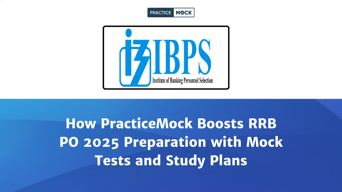 How Practicemock Boosts RRB PO 2025 Preparation with Mock Tests and ...