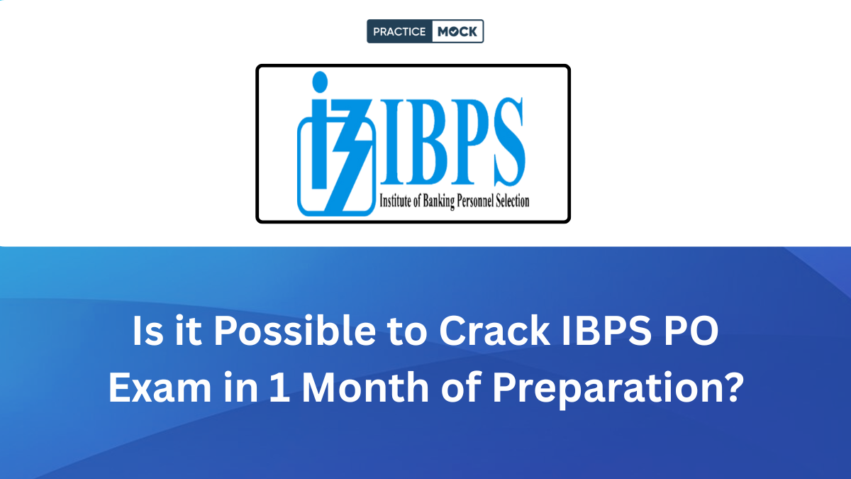 Is it Possible to Crack IBPS PO Exam in 1 Month of Preparation?