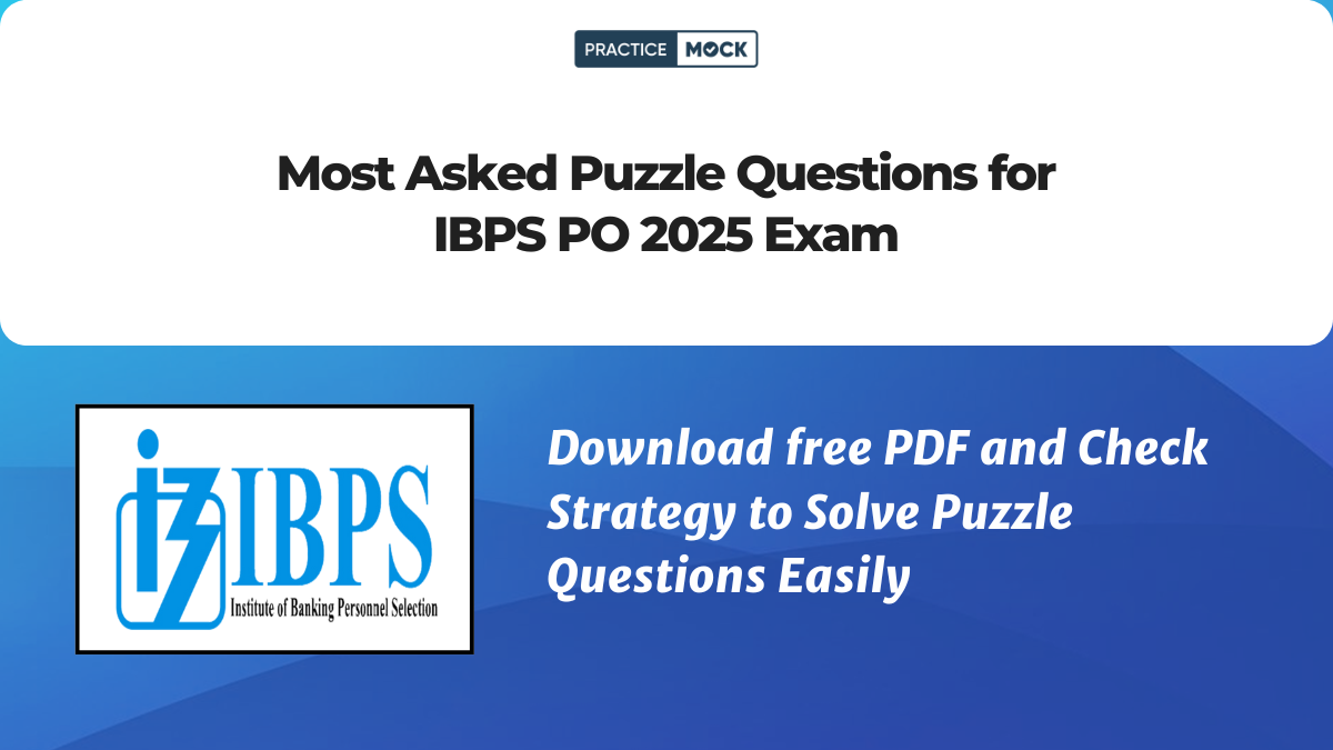 Most Asked Puzzle Questions for IBPS PO 2025 Exam