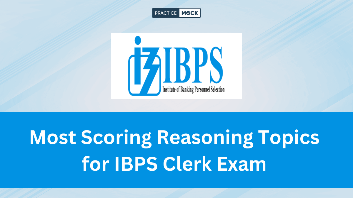 Most Scoring Reasoning Topics for IBPS Clerk Exam