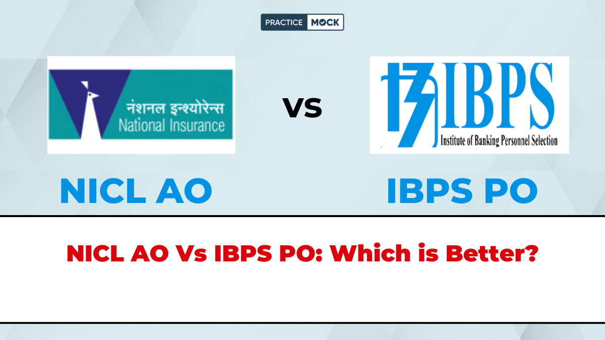 NICL AO vs IBPS PO: Which IS Better?